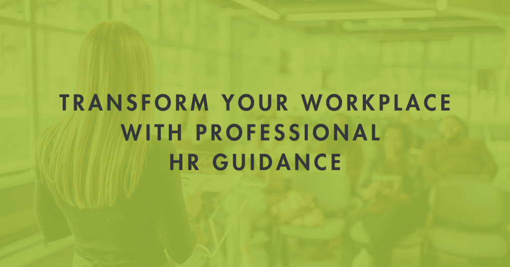 Transform Your Workplace with Professional HR Guidance