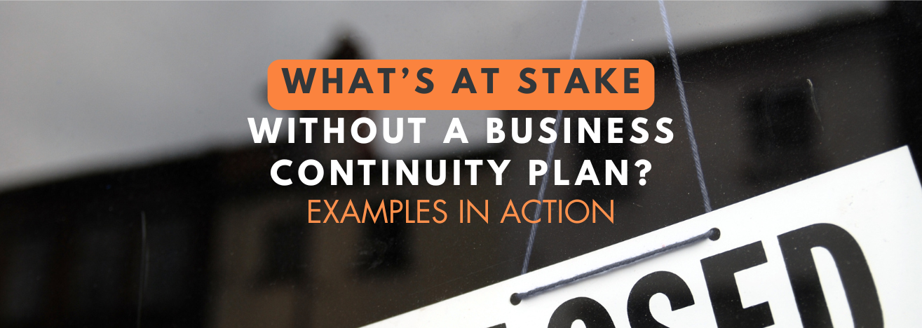 Business with a “Closed” sign and text reading “What’s at stake without a business continuity plan?
