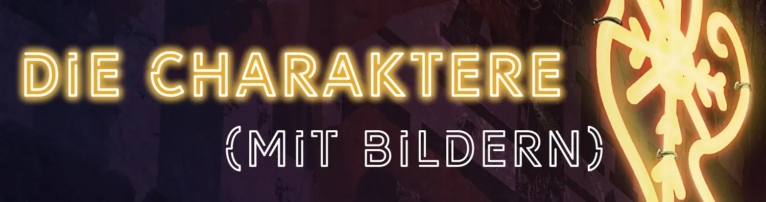 German title text “DIE CHARAKTERE {MIT BILDERN}” on a dark background with orange glowing decorative art