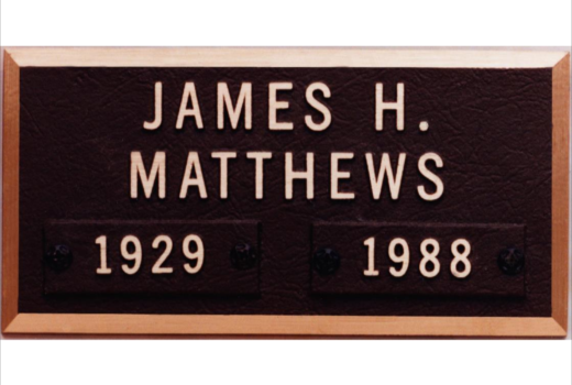 A plaque that says james h. matthews 1929 1988