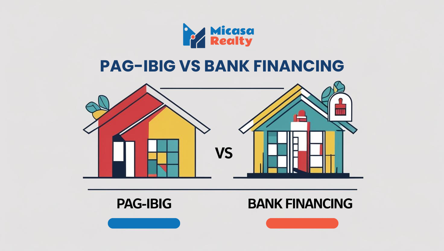 Pag-IBIG vs Bank Financing: Which Is Better for Your Dream Home? | Micasa Realty