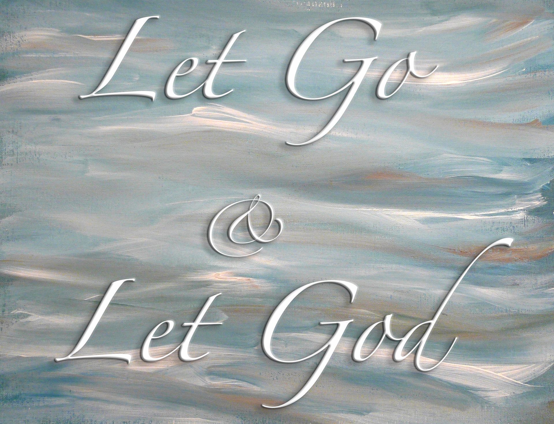  Let go let God
