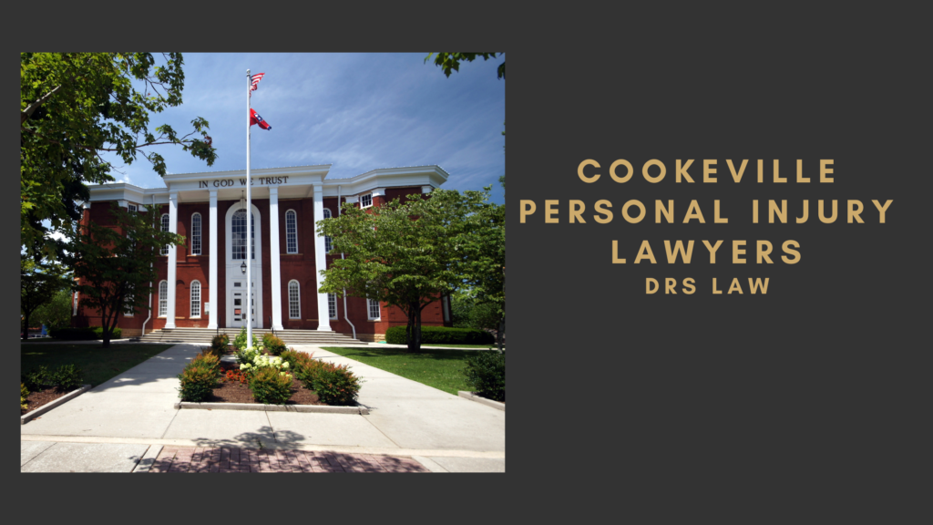 Cookeville courthouse with lawn and flag, next to text: Cookeville Personal Injury Lawyers, DRS Law.