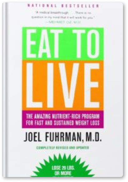 A book called eat to live by joel fuhrman