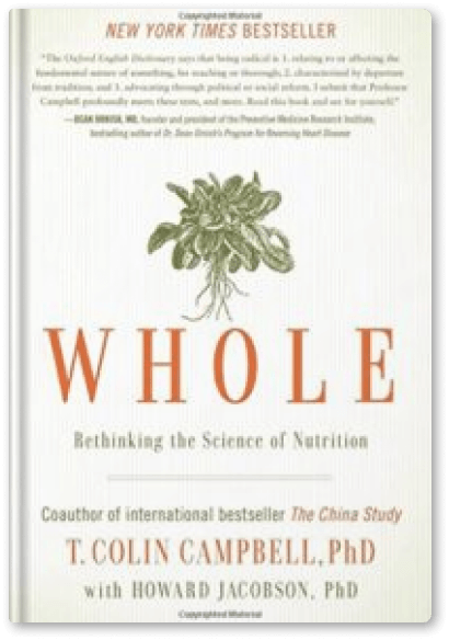 A book called whole by t. colin campbell phd