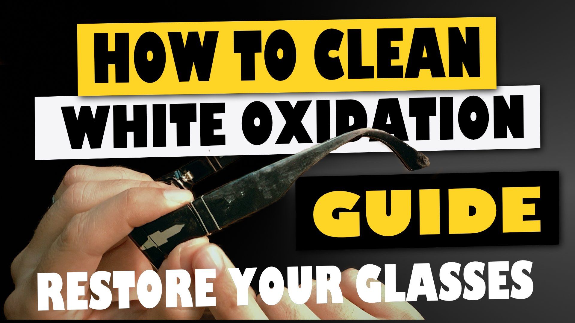Image of how to clean white oxidation | restore our glasses