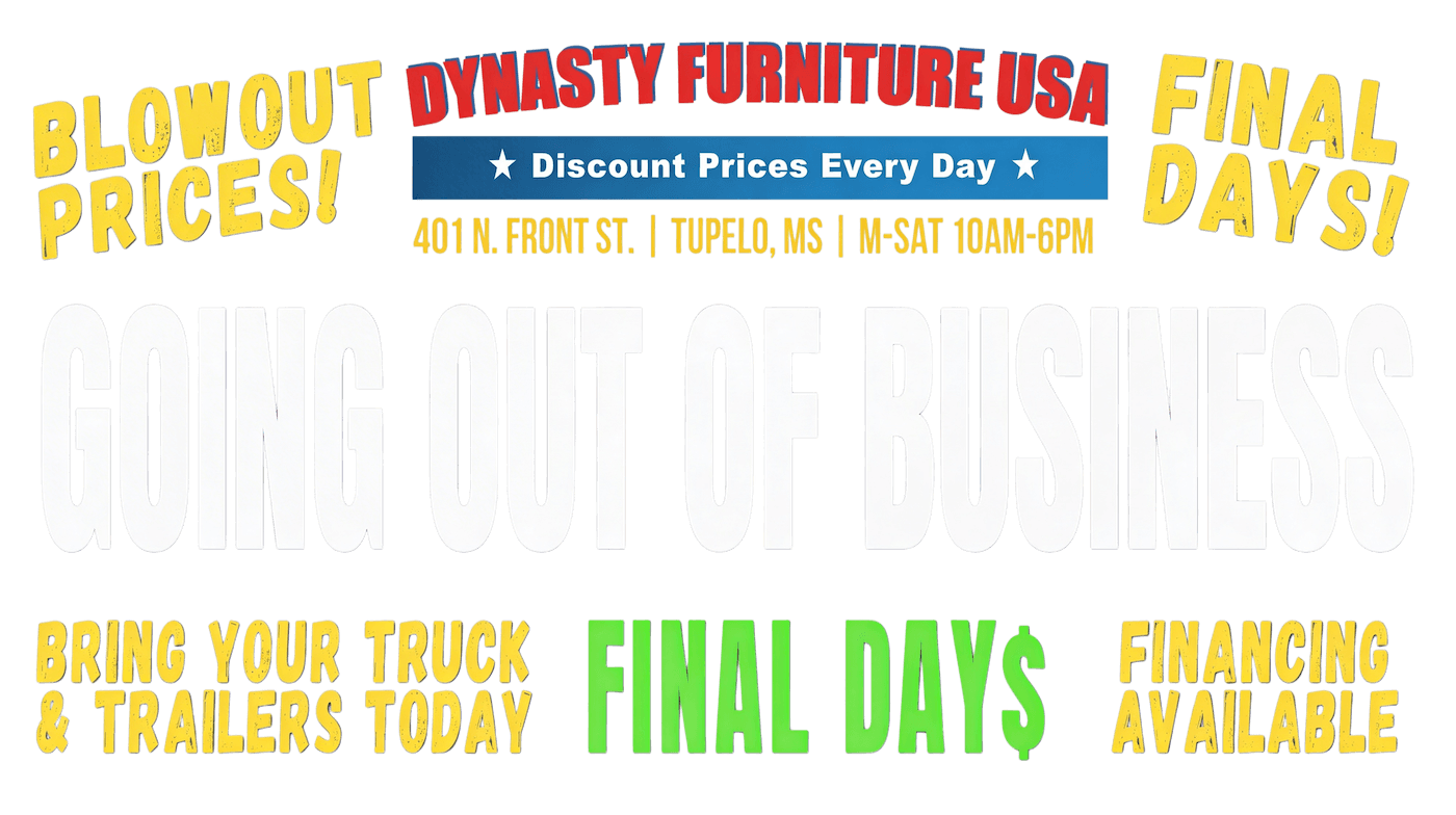 Going out of business advertisement for Dynasty Furniture USA in Tupelo, MS, featuring discount prices and final days.