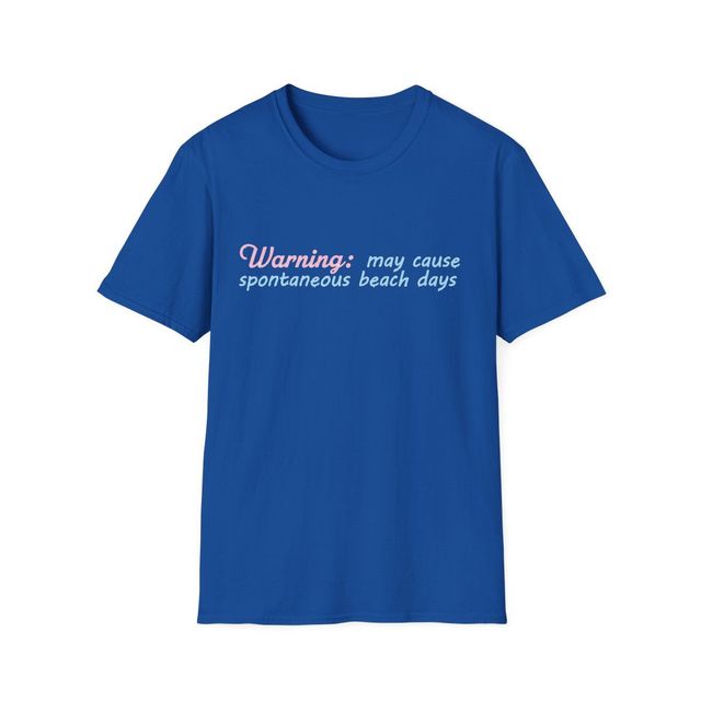 Blue t-shirt with text "Warning: may cause spontaneous beach days" in pink and white script.