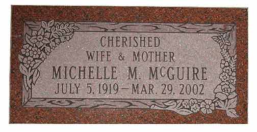 Headstone: Cherished wife and mother, Michelle M. McGuire, born July 5, 1919, died March 29, 2002.