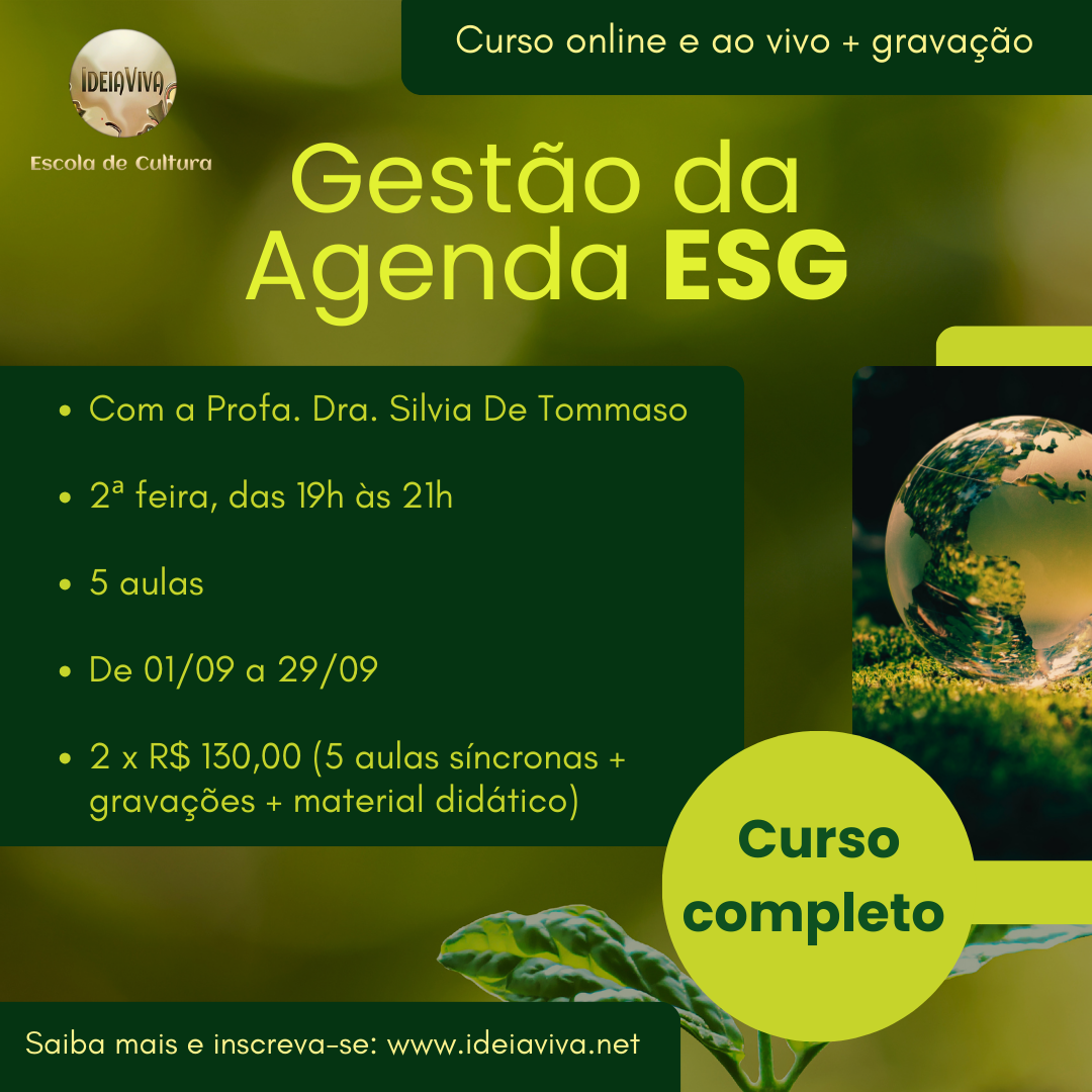 Gestão da Agenda ESG. Profa. Dra. Silvia De Tommaso. De 10/09 a 29/09 de 2025.  Às segundas-feiras, das 19 às 21 horas.  Investimento: R$ 260,00 em 2 x sem juros no cartão ou pix (inclui 5 aulas síncronas, gravações das aulas e materiais didáticos)