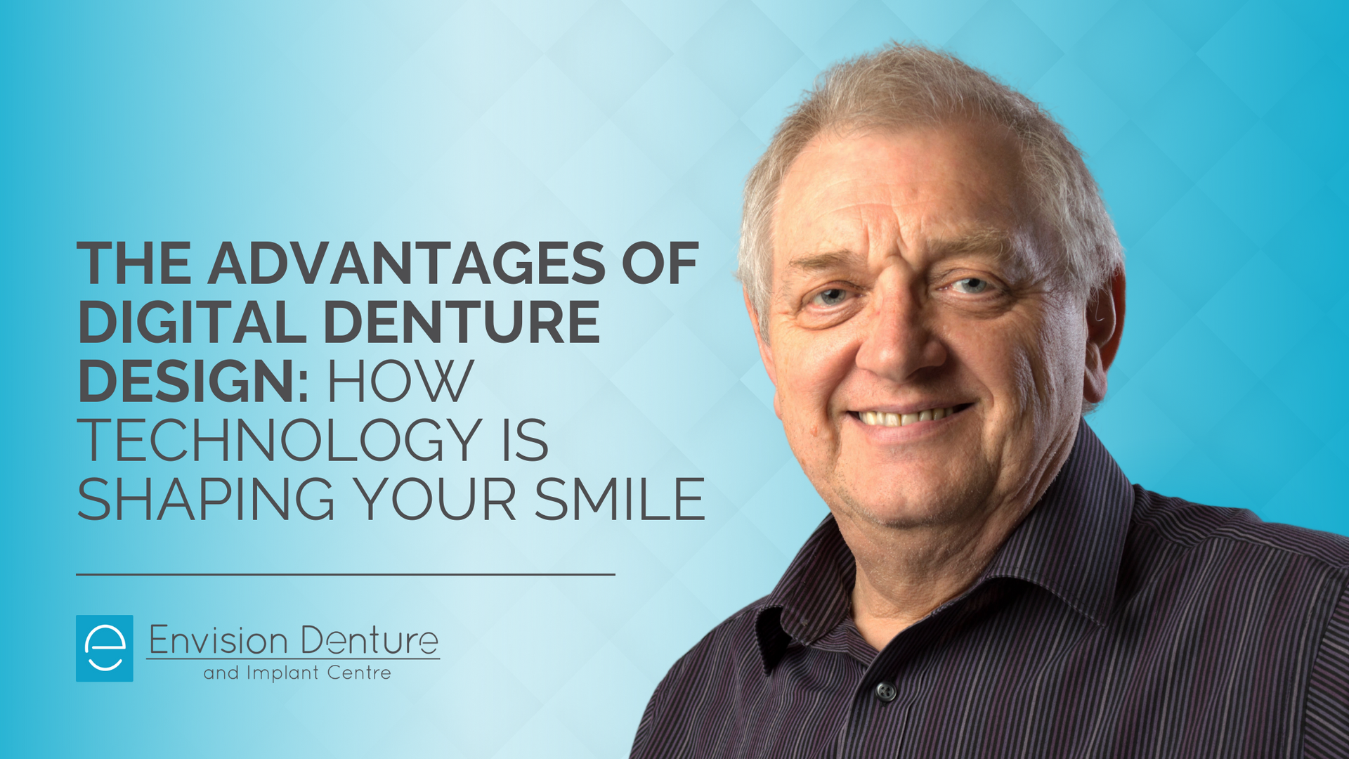 The advantages of digital denture design : how technology is shaping your smile