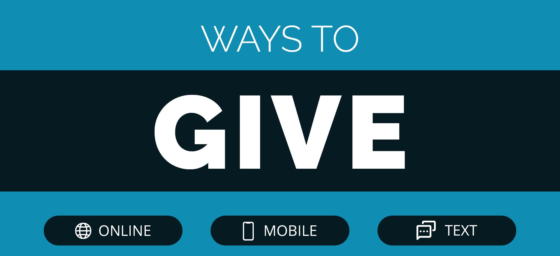 Ways to give: Online, mobile, and text options. White text on teal and dark gray background.