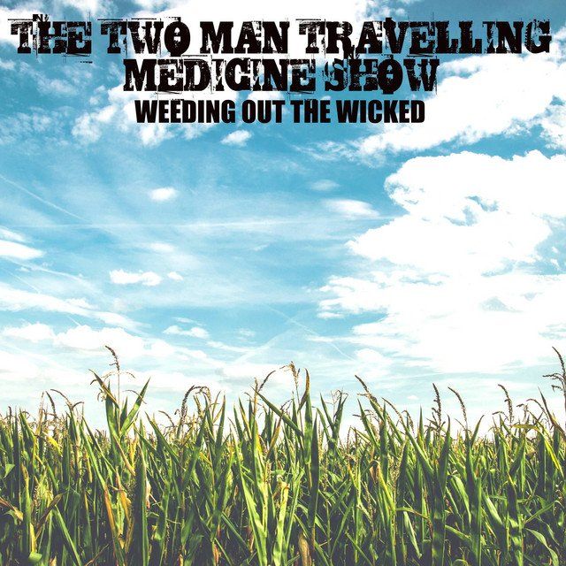 The two man travelling medicine show weeds out the wicked album cover