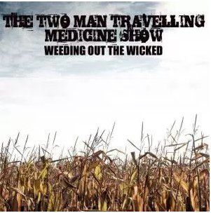 The two man travelling medicine show weeds out the wicked album cover