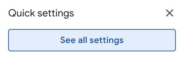 A blue button that says quick settings and see all settings