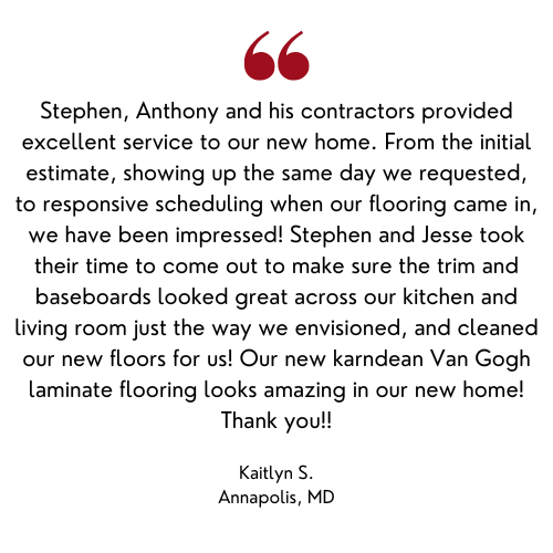 Testimonial from Kaitlyn S. of Annapolis, MD, praising Stephen, Anthony, and contractors for excellent flooring service, mentioning new Karndean Van Gogh laminate.