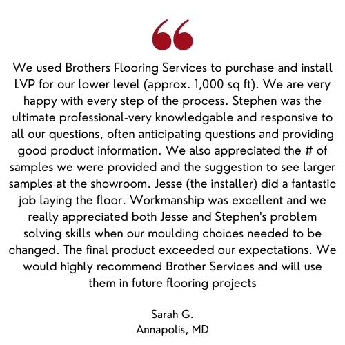 Customer testimonial for Brothers Flooring Services praising the LVP installation. Mentions Stephen, Jesse, and good service in Annapolis, MD.