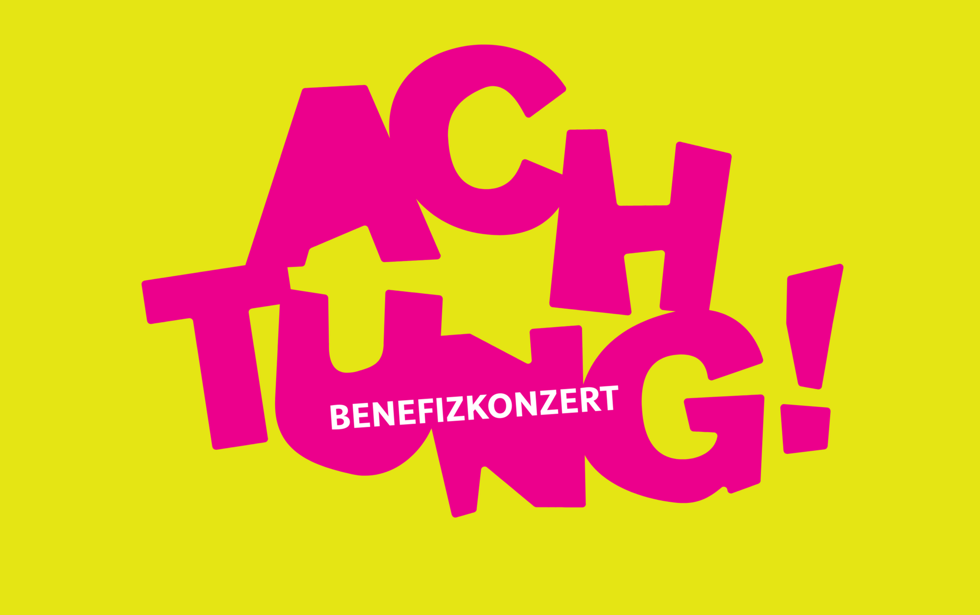 Visual mit pinker Schrift auf gelb: Achtung! Benefizabend