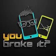 You Broke It?