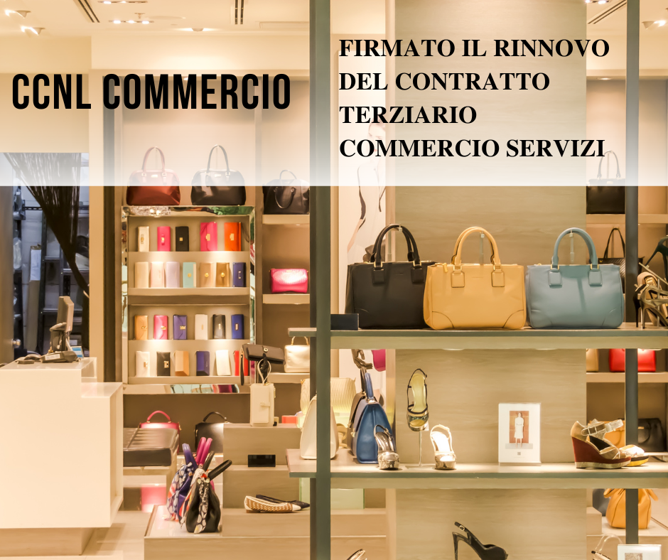 CCNL Commercio firmato il 22 marzo 2024 il rinnovo del contratto