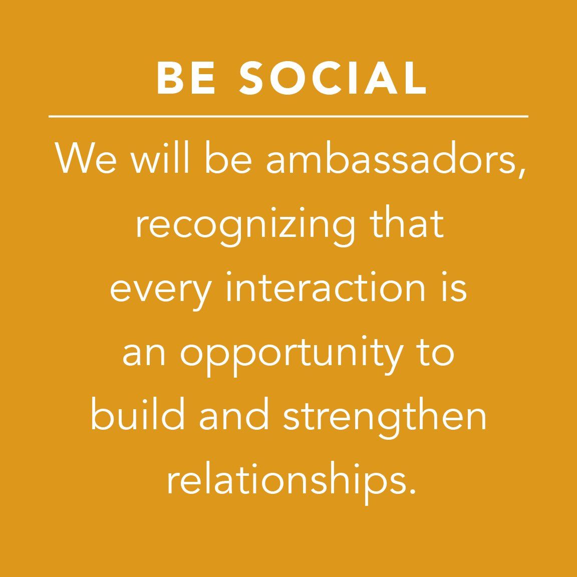Use every opportunity to build and strengthen relationships