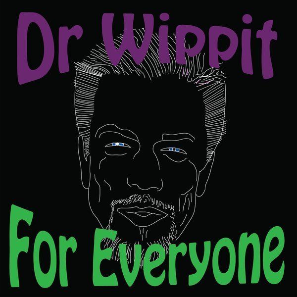 A drawing of a man with the words dr wippit for everyone