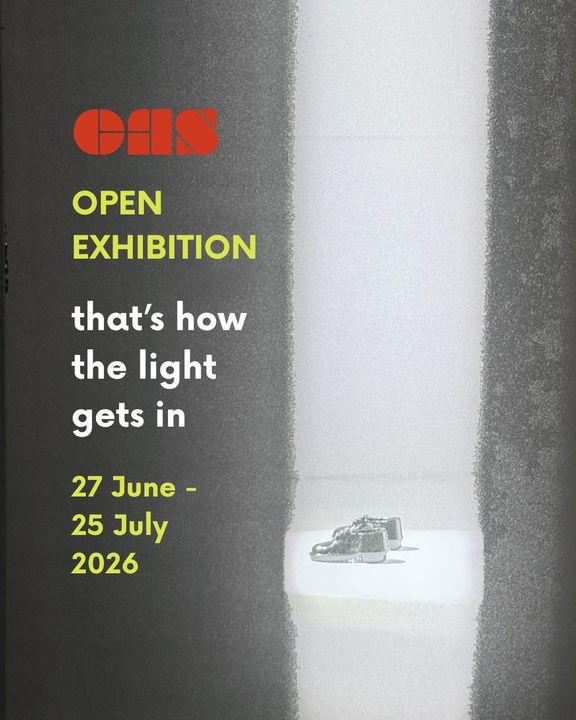CAS Open Exhibition 2026 Chapel Arts Studios Open Exhibition 2026