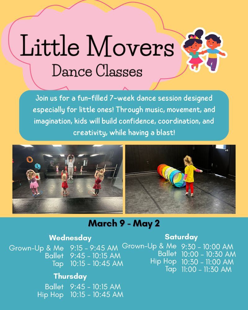 Flyer for Little Movers Dance Classes. Spring Classes for young children on Wednesdays, Thursdays, and Saturdays, March 9 - May 2.