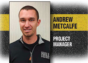 Andrew Metcalfe Project Manager Hall Paving