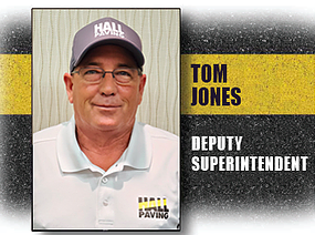Tom Jones Deputy Superintendent - Hall Paving