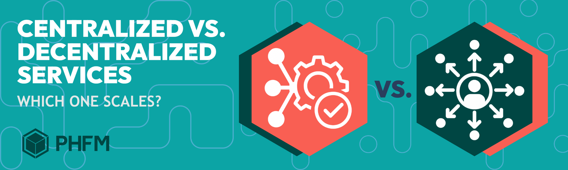  PHFM by Powerhouse | Unifying Operations Centralized vs Decentralized