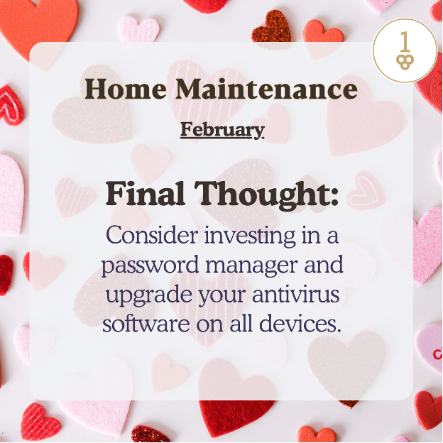 home maintenance february final thought consider investing in a password manager and upgrade your antivirus software on all devices