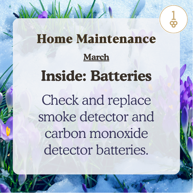 home maintenance march inside : batteries check and replace smoke detector and carbon monoxide detector batteries