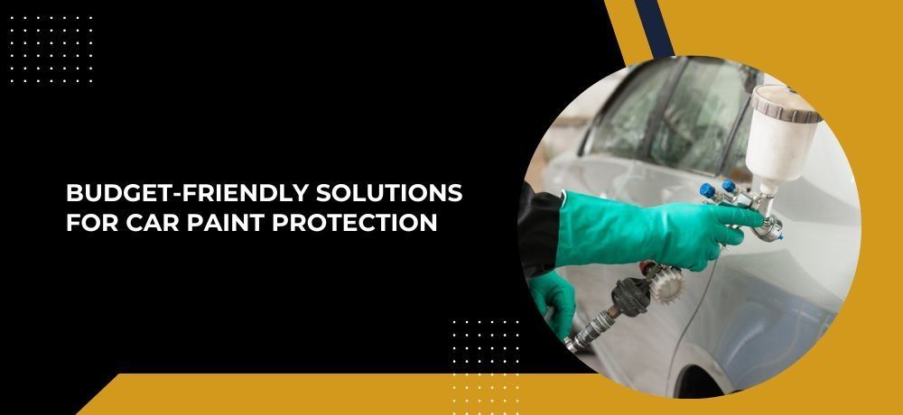 Budget-Friendly Solutions For Car Paint Protection