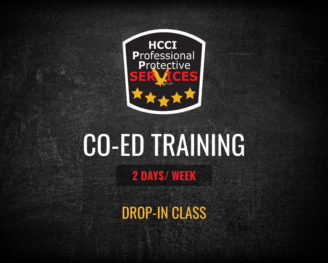 Advertisement for HCCI Professional Protective Services' co-ed training. It mentions 2 days/week, and drop-in class options.