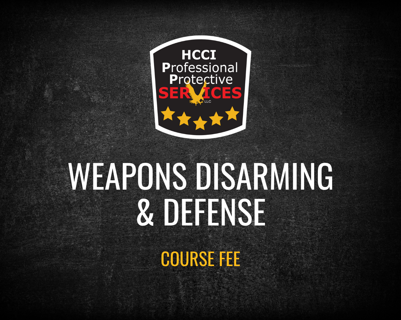 Image promoting a weapons disarming and defense course. The HCCI Professional Protective Services logo is at the top. The text is white on a black chalkboard background.