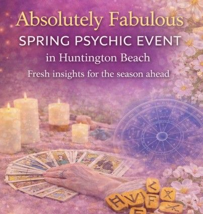Absolutely Fabulous Spring Psychic Event in Huntington Beach with tarot readings, astrology chart and rune stones promoting Party Queen Psychics intuitive readings.