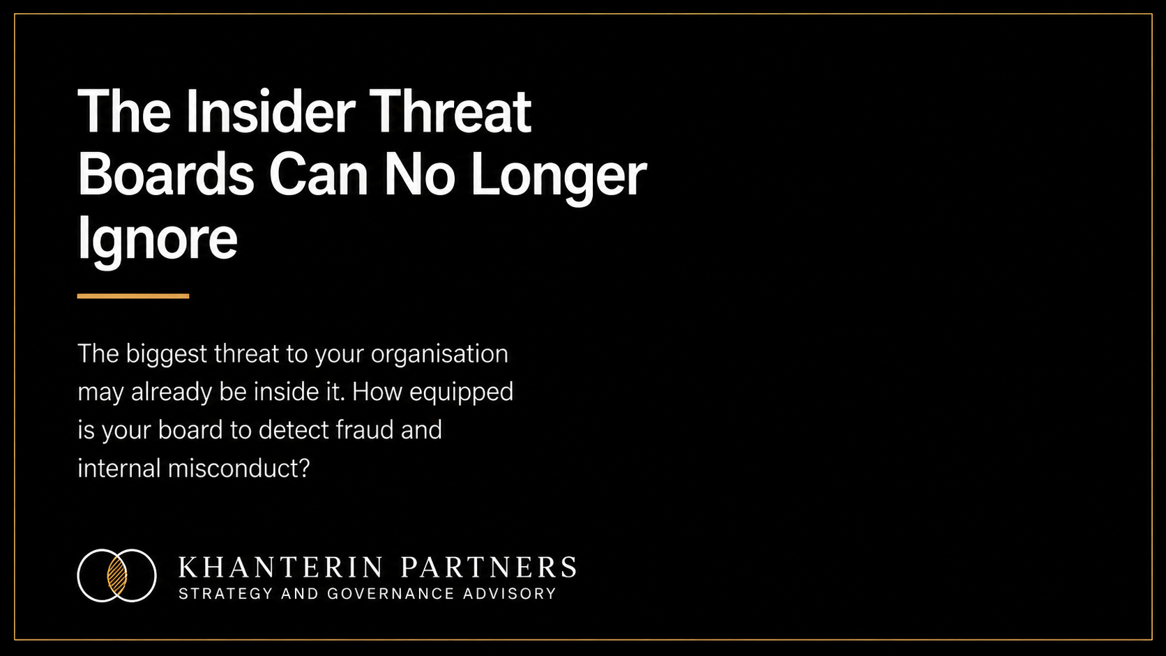 Black slide with white text: “The Insider Threat Boards Can No Longer Ignore,” plus Kharter Partners logo.