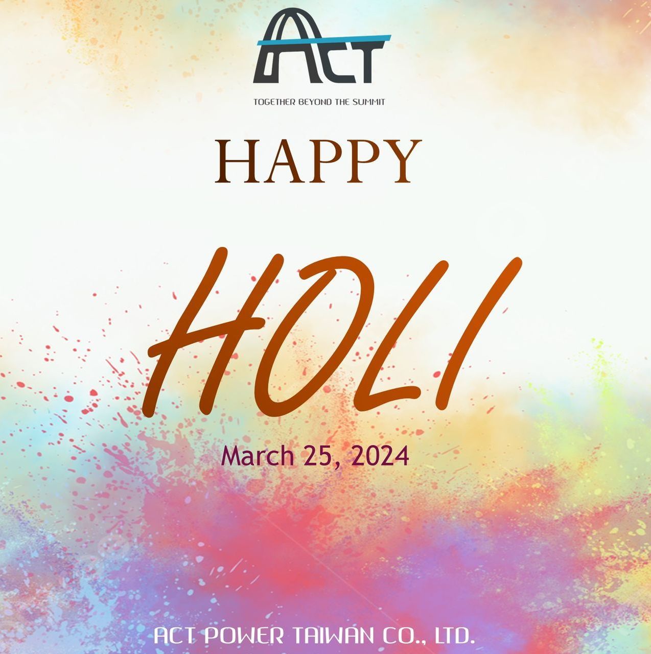 Wishing You All a Vibrant and Joyous HOLI from ACT POWER