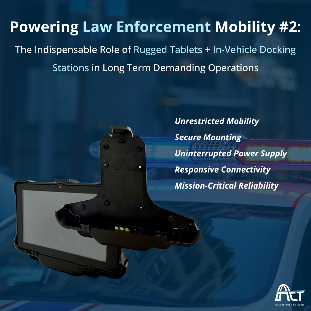 ACT POWER Powering Law Enforcement Mobility #2: Rugged Tablet + Docking Station
