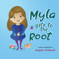 The Cover of Myla Gets to the Root Chakra Story Book For kids