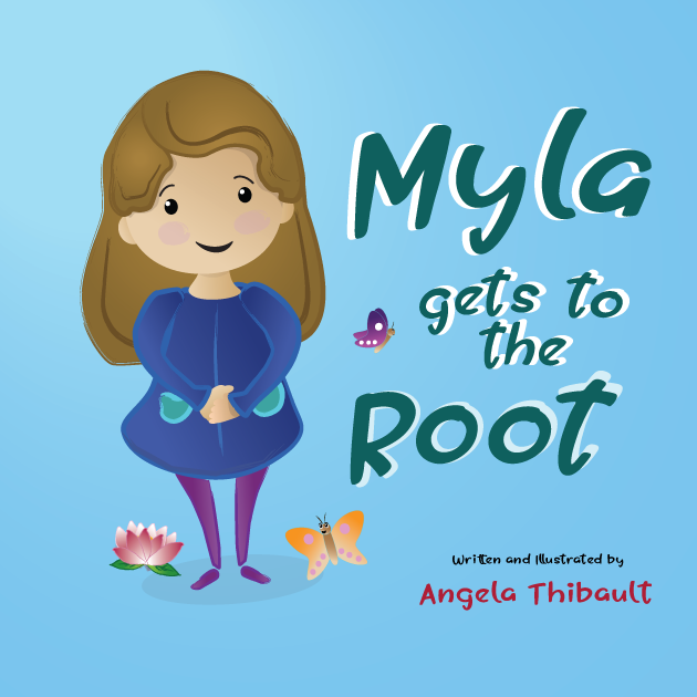 Myla Gets to the Root Children's Illustrated Book