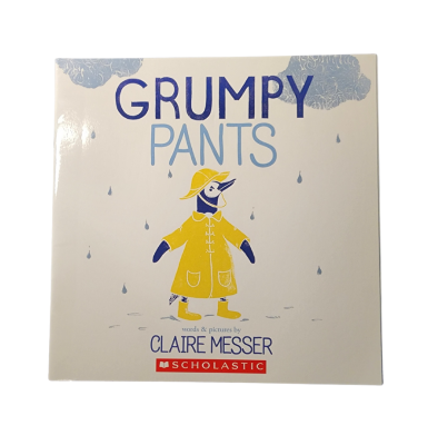 A book called Grumpy Pants by Claire Messer