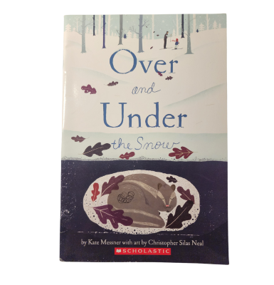 Over and Under the Snow by Kate Messner