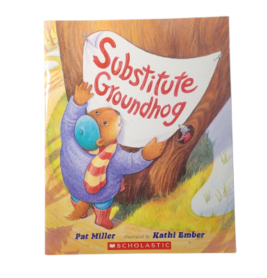 Substitute Groundhog by Pat Miller