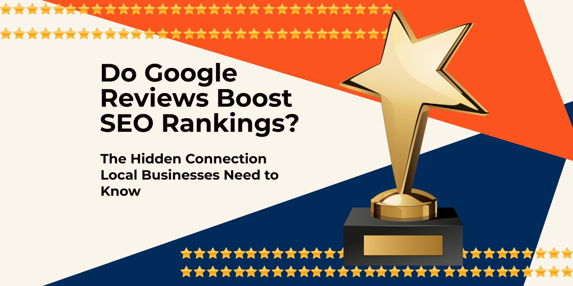 Do Google Reviews Boost SEO Rankings? The Hidden Connection Local Businesses Need to Know