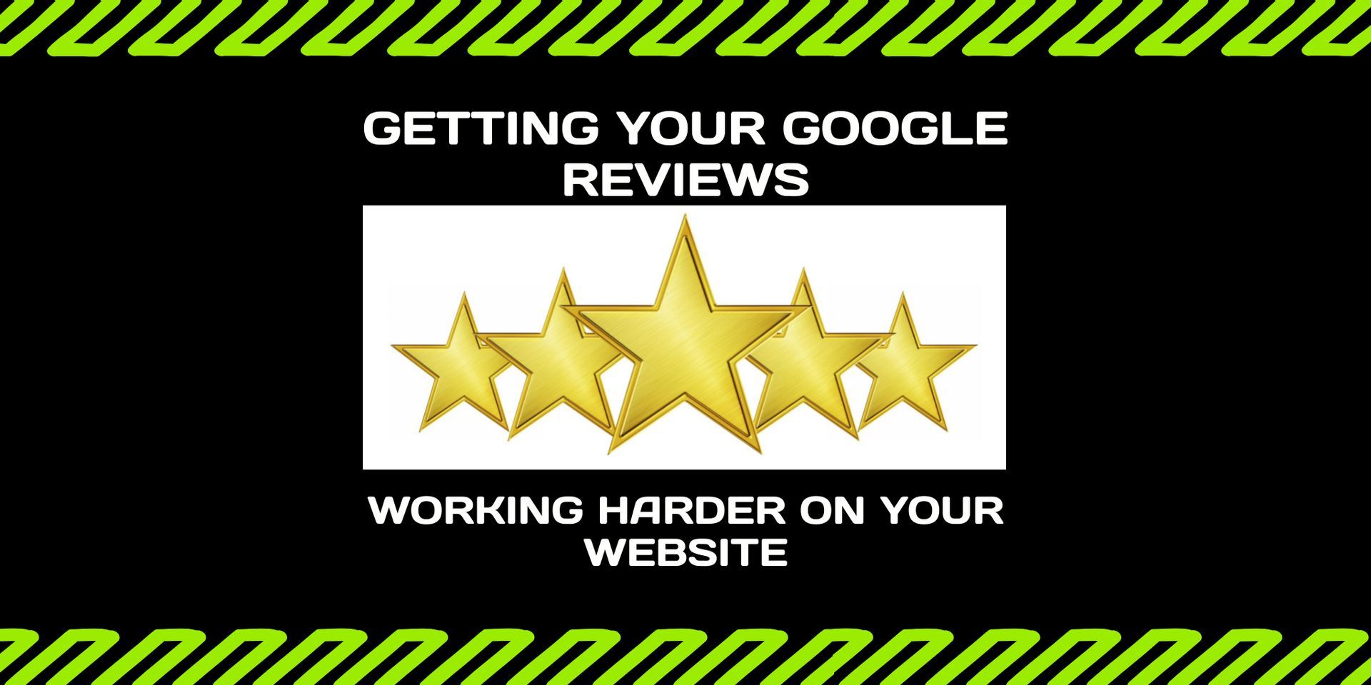 Getting Your Google Reviews Working Harder on Your Website ?