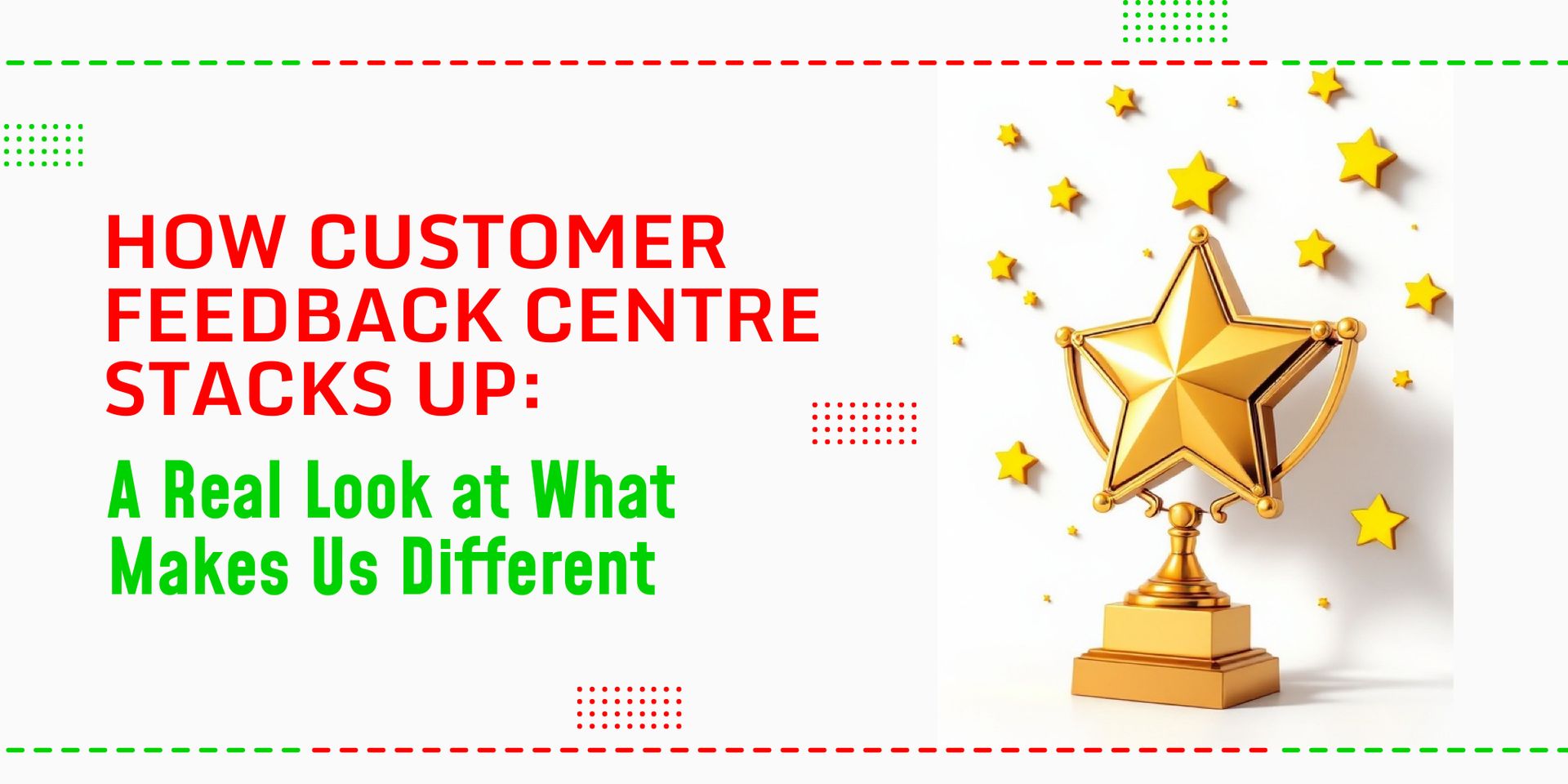 How Customer Feedback Centre Stacks Up: A Real Look at What Makes Us Different