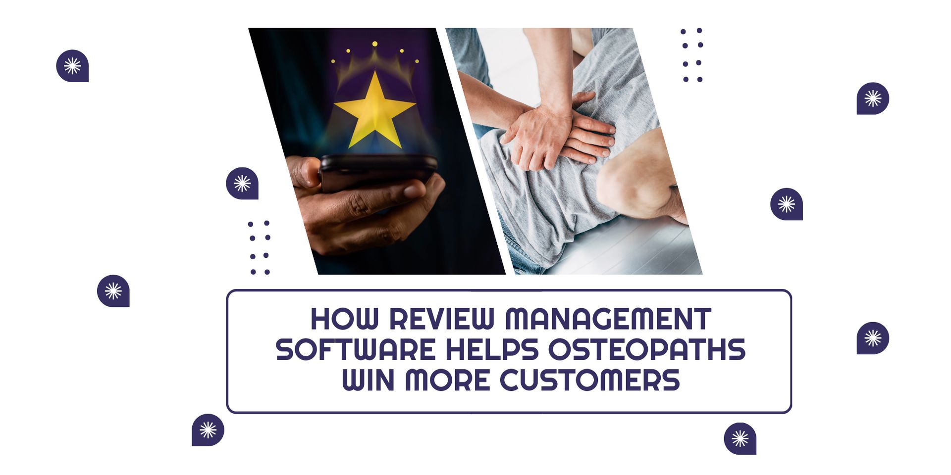 How Review Management Software Helps Osteopaths Win More Customers