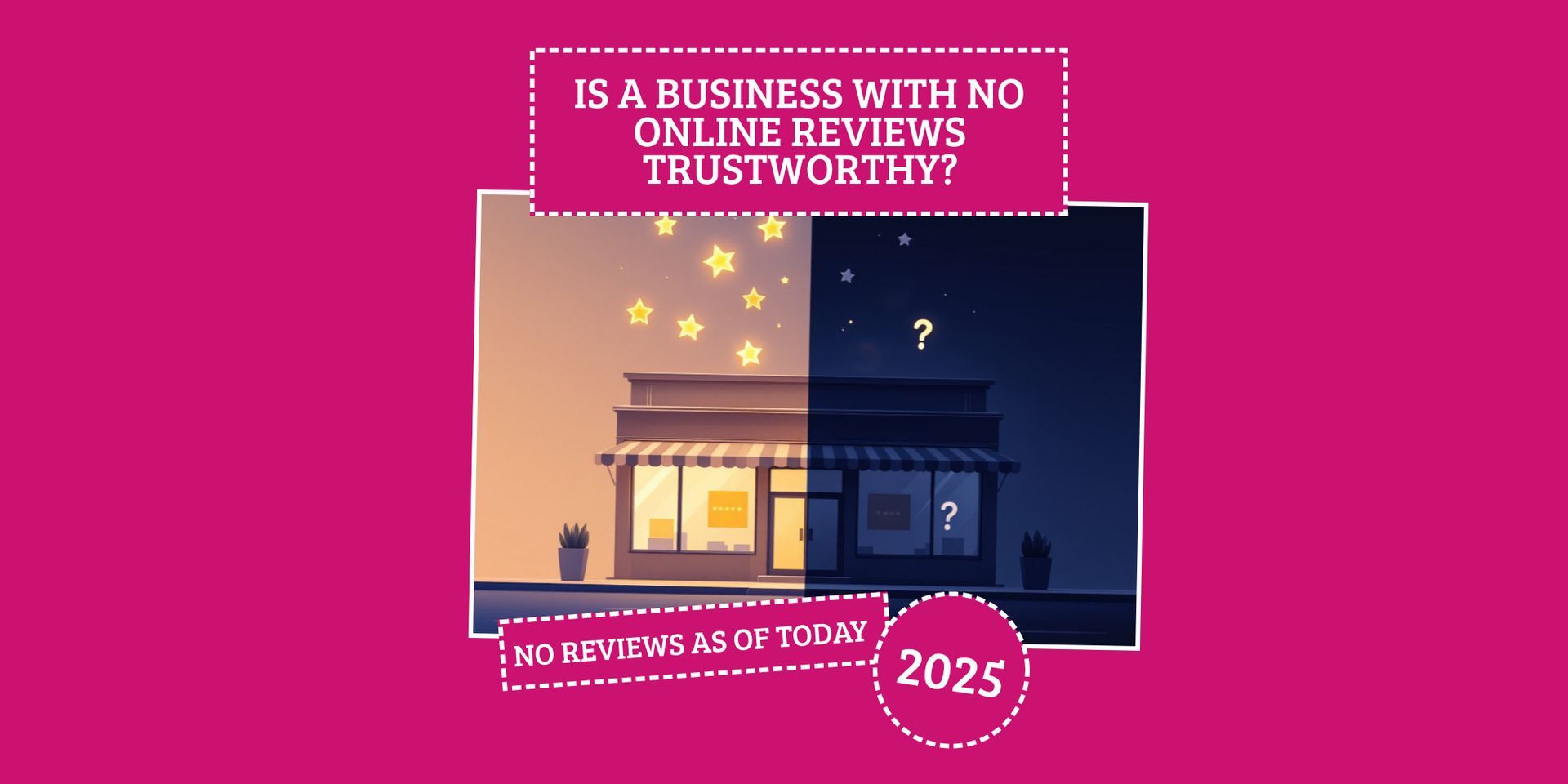 No Reviews As Of Today: Is a Business with No Online Reviews Trustworthy? ?